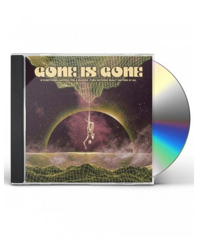 Gone Is Gone If Everything Happens For A Reason...The CD $7.20 CD