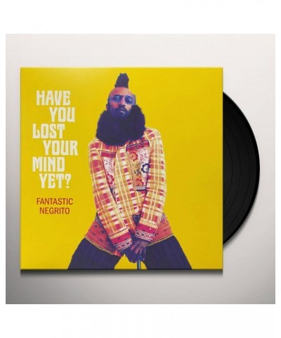 Fantastic Negrito HAVE YOU LOST YOUR MIND YET Vinyl Record $11.07 Vinyl