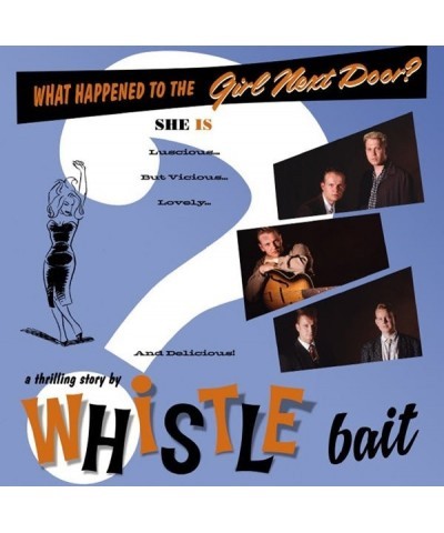 Whistle Bait LP - What Happened To The Girl Next Door: 20Th Anniversary Edition (Remastered And Expanded) (+ 7 Inch Ep) (Viny...