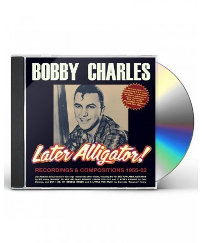 Bobby Charles LATER ALLIGATOR RECORDINGS & COMPOSITIONS 1955-62 CD $6.29 CD