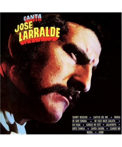 Jose Larralde CANTA JOSE LARRALDE CD $6.07 CD