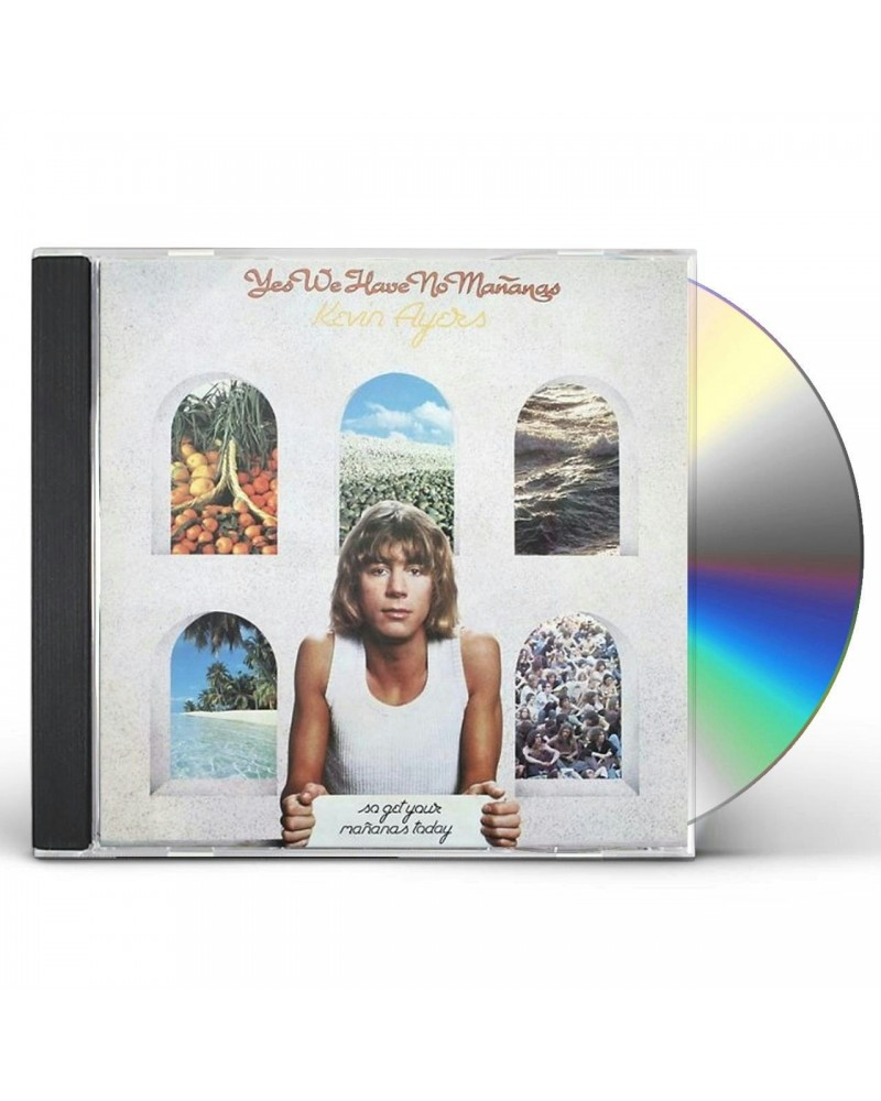 Kevin Ayers YES WE HAVE NO MANANAS SO GET YOUR MANANAS TODAY CD $14.00 CD