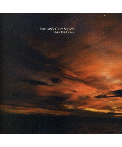 Autumn's Grey Solace OVER THE OCEAN CD $5.34 CD