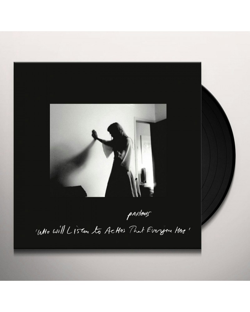 Parlours Who Will Listen To Aches That Everyone Has Vinyl Record $5.82 Vinyl