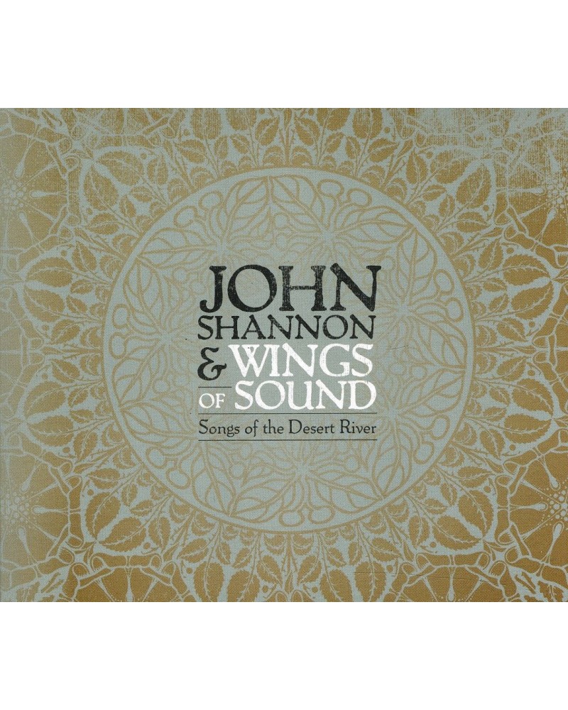 John Shannon & Wings Of Sound SONGS OF THE DESERT RIVER CD $5.46 CD