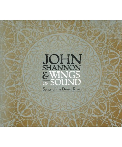 John Shannon & Wings Of Sound SONGS OF THE DESERT RIVER CD $5.46 CD