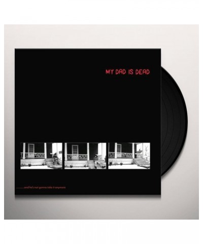 My Dad Is Dead AND HE'S NOT GONNA TAKE IT ANYMORE (COLOR) Vinyl Record $8.52 Vinyl