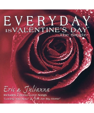 Eric & Julianna EVERYDAY IS VALENTINE'S DAY CD $3.56 CD