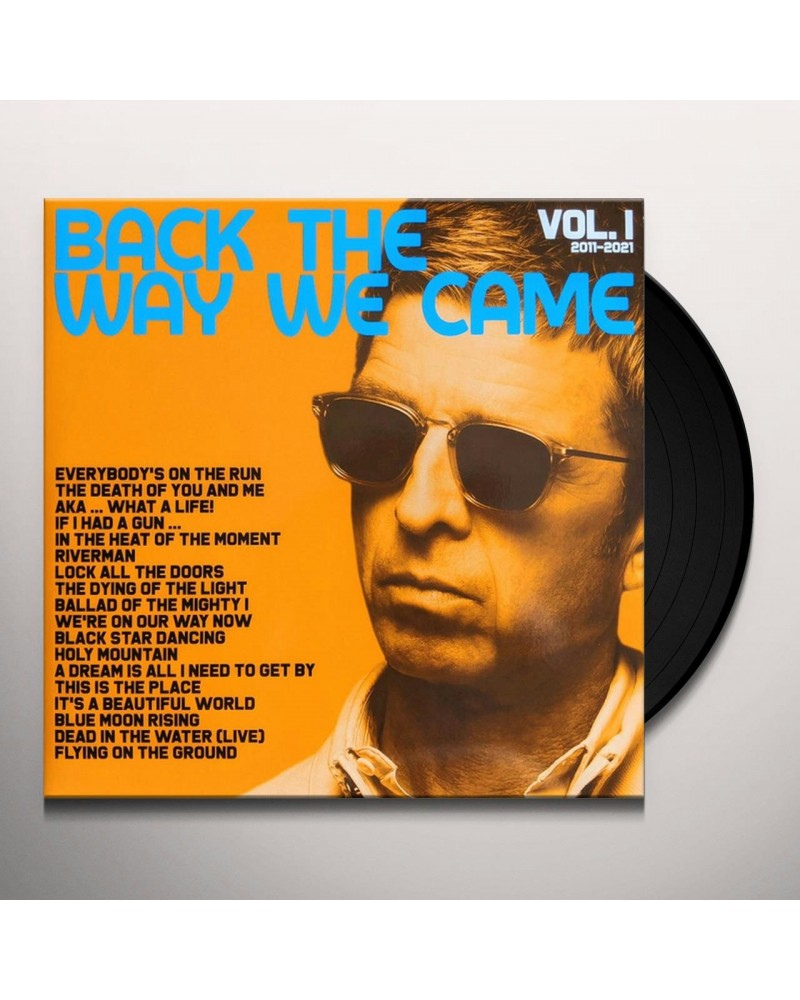 Noel Gallagher's High Flying Birds BACK THE WAY WE CAME: VOL 1 (2011-2021) Vinyl Record $13.20 Vinyl