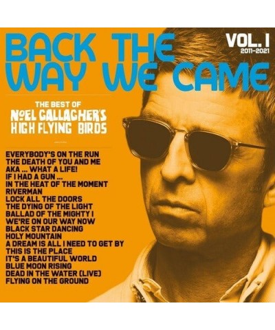 Noel Gallagher's High Flying Birds BACK THE WAY WE CAME: VOL 1 (2011-2021) Vinyl Record $13.20 Vinyl