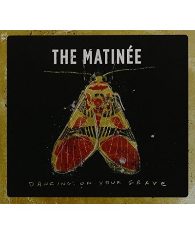 Matinèe DANCING ON YOUR GRAVE CD $7.13 CD