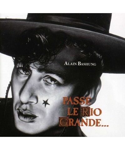 Alain Bashung PASSE LE RIO GRANDE CD $5.71 CD